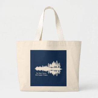 Do Not Care. It's Lake Time. Large Tote Bag