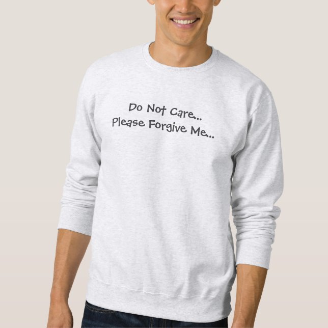 Do Not Care Sweatshirt (Front)