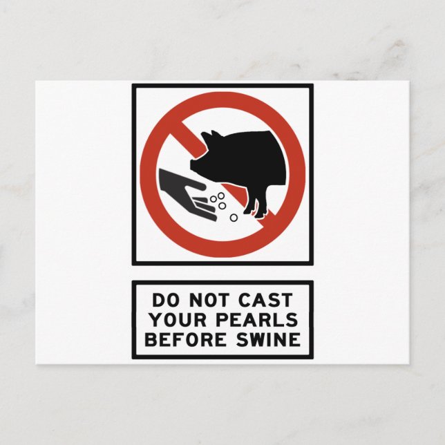 Do Not Cast Your Pearls Before Swine Matthew 7:6 Postcard (Front)