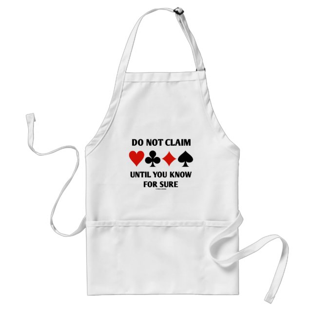 Do Not Claim Until You Know For Sure (Card Suits) Standard Apron (Front)