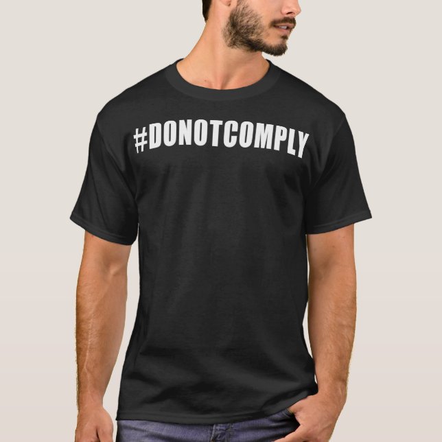 Do Not Comply  T-Shirt (Front)