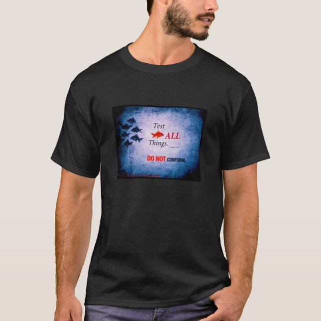 Do Not Conform/Test All Things- t-shirt (Front)