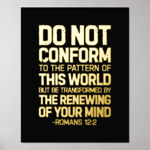 Do Not Conform To The Pattern, Romans 12:2 Foil Prints