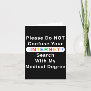 Do Not Confuse Your Google Search With My Medical  Card