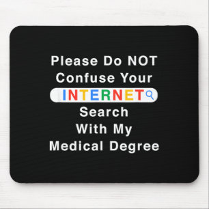Do Not Confuse Your Google Search With My Medical Mouse Mat