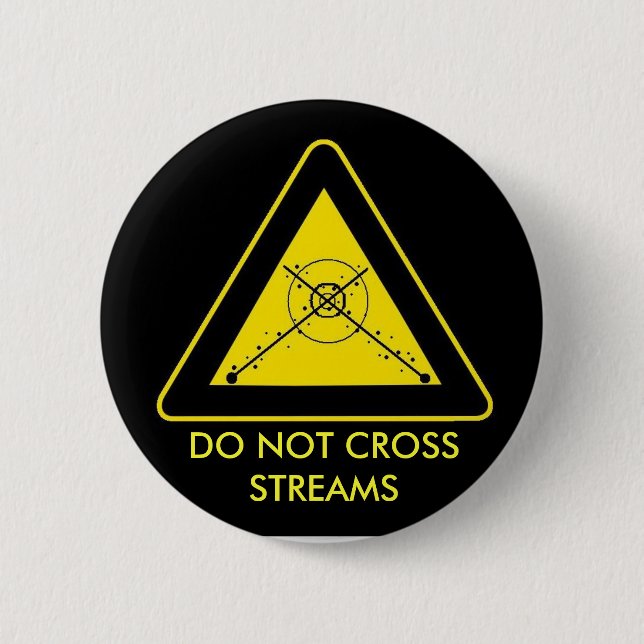 DO NOT CROSS STREAMS sticker 6 Cm Round Badge (Front)