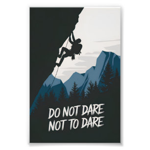 Do not dare not to dare photo print