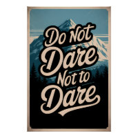 Do not dare not to dare