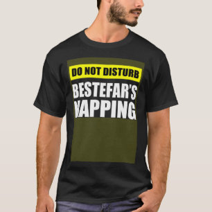 Do Not Disturb Bestefar s Napping T-Shirt