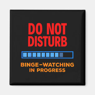 Do Not Disturb Binge Watching Tv Shows  Magnet