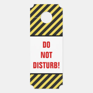 "DO NOT DISTURB!" + Black/Yellow Stripes Door Hanger