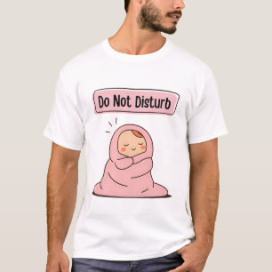 Do Not Disturb – Cute Comic Mood Doodle T-Shirt