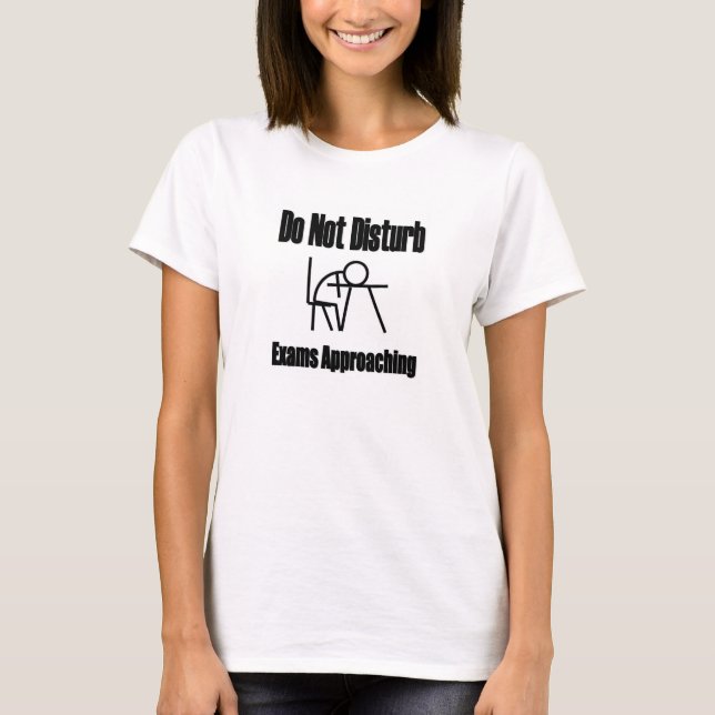 Do Not Disturb Exam Shirt (Front)