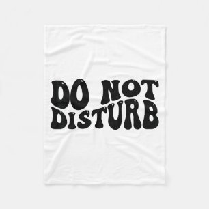 Do Not Disturb  Fleece Blanket