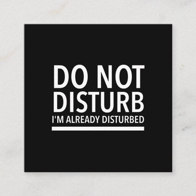 Do not disturb funny quotes white square business card (Front)