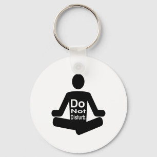 Do Not Disturb Funny Yoga Meditation Statement Key Ring