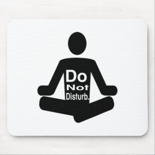 Do Not Disturb Funny Yoga Meditation Statement Mouse Mat