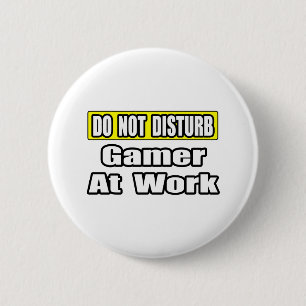 Do Not Disturb...Game At Work 6 Cm Round Badge
