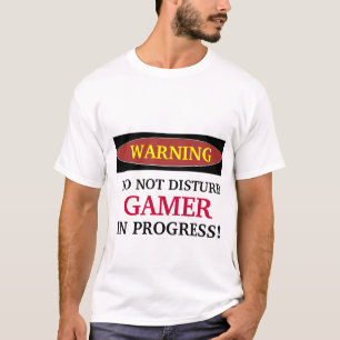DO NOT DISTURB, Gamer IN PROGRESS T-shirt