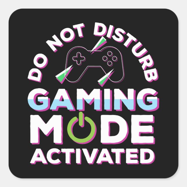 Do Not Disturb Gaming Mode Activated   Square Sticker (Front)