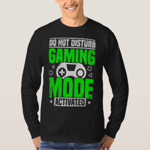 Do Not Disturb Gaming Mode Activated Video Game Pl T-Shirt