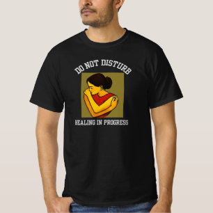 Do Not Disturb – Healing in Progress Mental Health T-Shirt