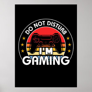 Do Not Disturb I Am Gaming Poster