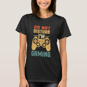 Do Not Disturb I'm Gaming Cool Video Games For Boy T-Shirt