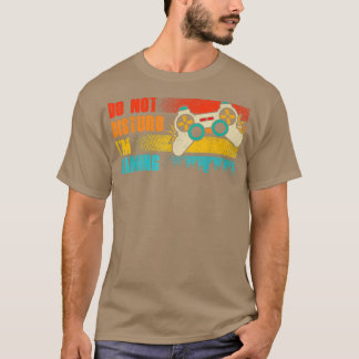 Do Not Disturb I'm Gaming Gamer Video Games T-Shirt