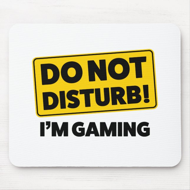 Do not disturb! I'm gaming Mouse Mat (Front)