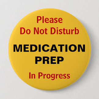 Do not disturb Medication Preparation 10 Cm Round Badge