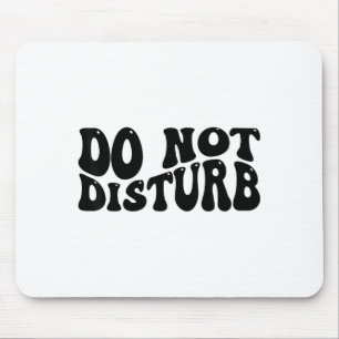 Do Not Disturb  Mouse Mat