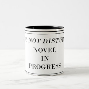 Do Not Disturb - Novel in Progress Two-Tone Coffee Mug