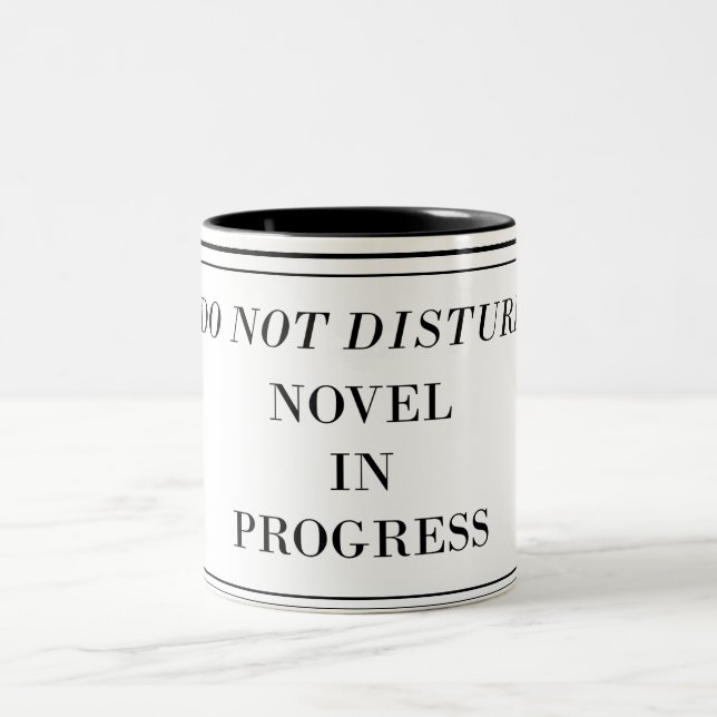 Do Not Disturb - Novel in Progress Two-Tone Coffee Mug (Center)