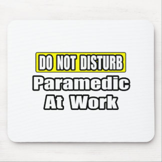 Do Not Disturb...Paramedic At Work Mouse Mat