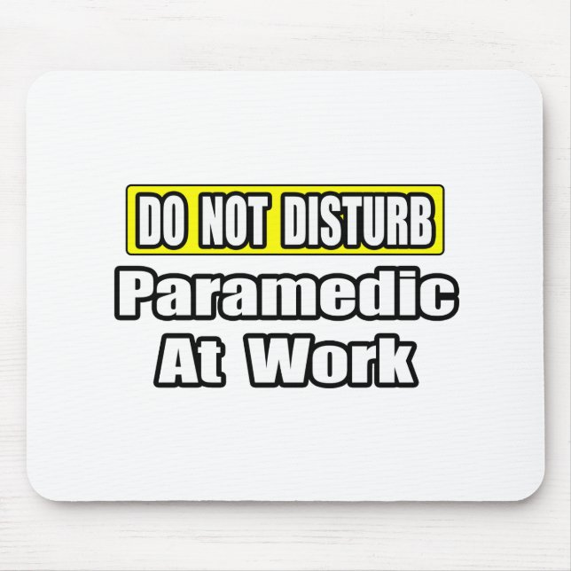 Do Not Disturb...Paramedic At Work Mouse Mat (Front)