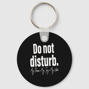 Do Not Disturb Peace Joy Vibe, Funny Sarcastic Quo Key Ring