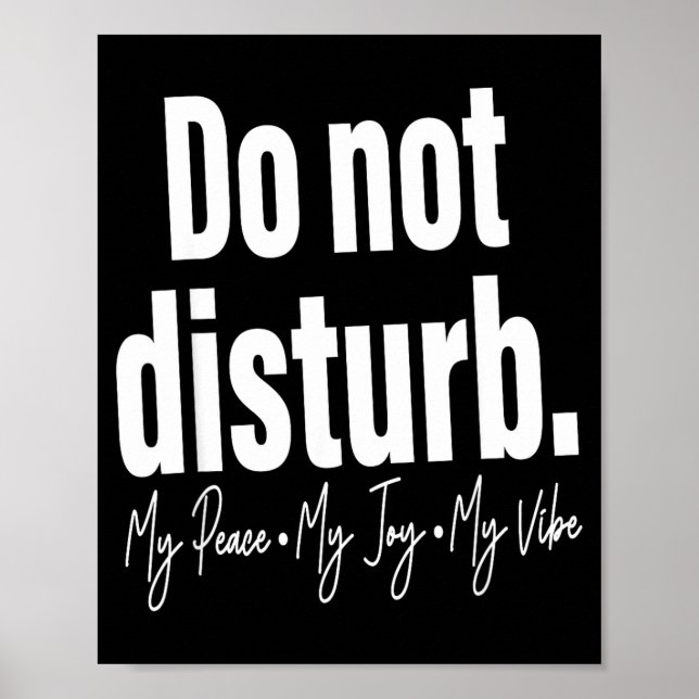 Do Not Disturb Peace Joy Vibe, Funny Sarcastic Quo Poster (Front)