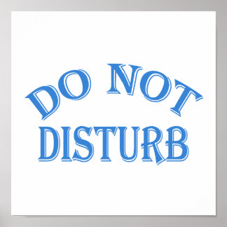 Do Not Disturb Posters | Zazzle.co.uk