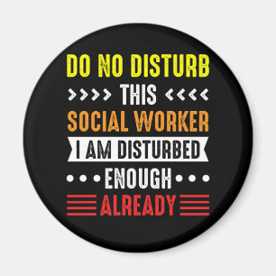 Do Not Disturb Social Worker Liberal Gift Magnet