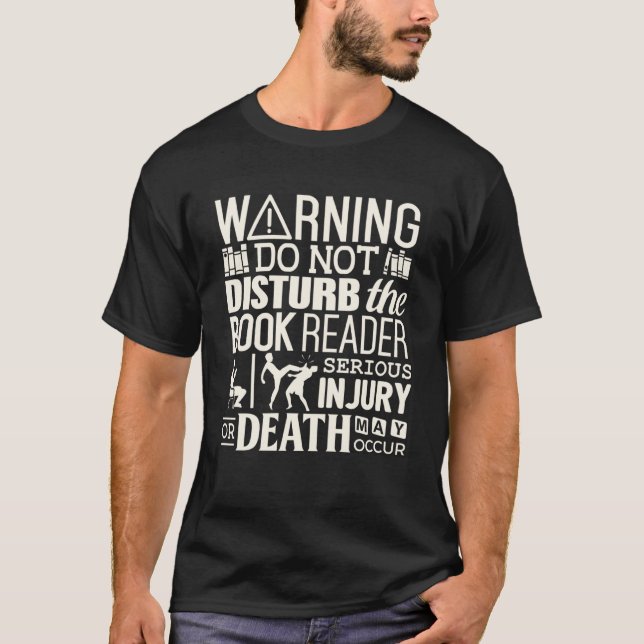 Do not disturb the  Book Reader Warning T-Shirt (Front)