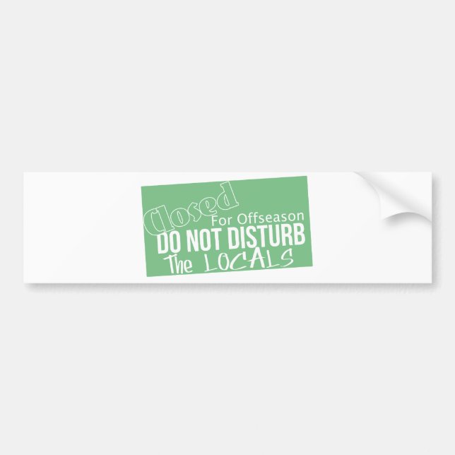 do not disturb the locals bumper sticker (Front)
