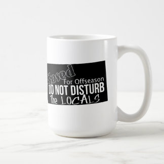 Do not disturb the locals coffee mug