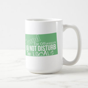 Do not disturb the locals coffee mug
