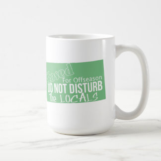 Do not disturb the locals coffee mug