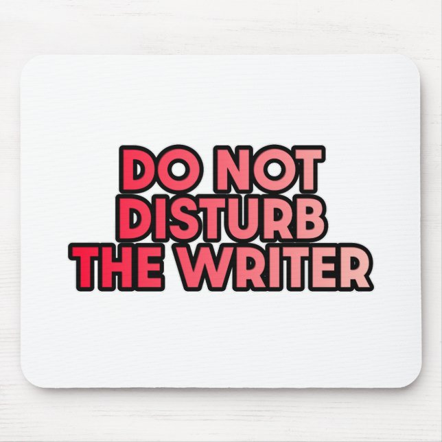 Do Not Disturb the Writer Mouse Mat (Front)