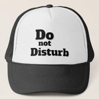 DO NOT DISTURB TRUCKER HAT