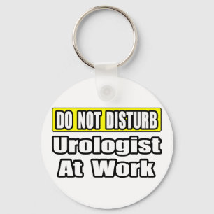 Do Not Disturb...Urologist At Work Key Ring