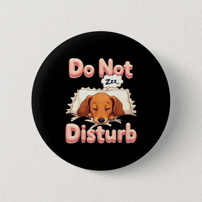 Do Not Disturb Wiener Dog Funny Dachshund Pajamas  6 Cm Round Badge (Front)