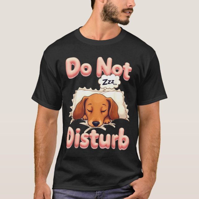 Do Not Disturb Wiener Dog Funny Dachshund Pajamas  T-Shirt (Front)
